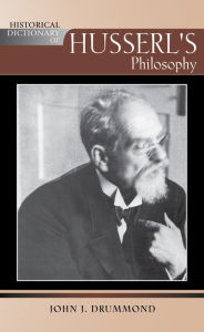 Title: Historical Dictionary of Husserl's Philosophy, Author: John J. Drummond