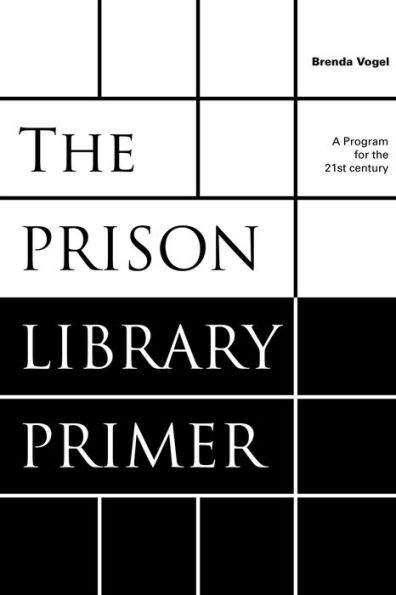 the Prison Library Primer: A Program for Twenty-First Century