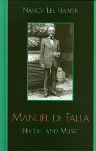 Title: Manuel de Falla: His Life and Music, Author: Nancy Lee Harper