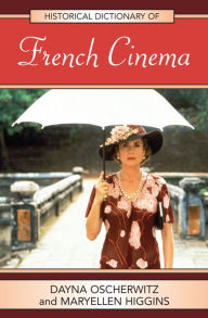 Title: Historical Dictionary of French Cinema, Author: Dayna Oscherwitz