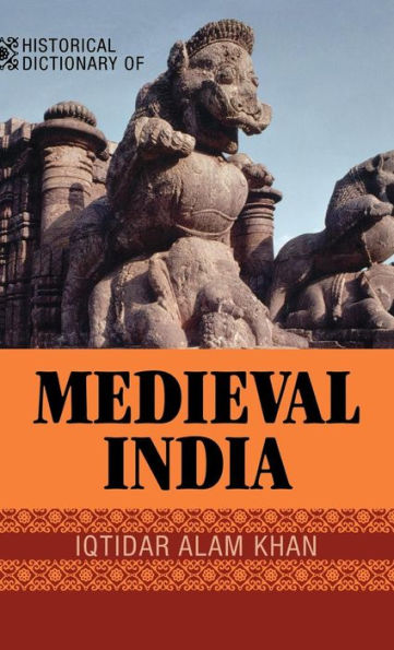 Historical Dictionary of Medieval India