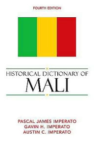 Title: Historical Dictionary of Mali, Author: Pascal James Imperato