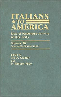 Italians to America, June 1902 - October 1902: Lists of Passengers Arriving at U.S. Ports