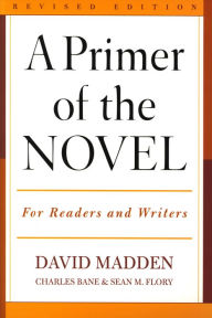 Title: A Primer of the Novel: For Readers and Writers, Author: David Madden