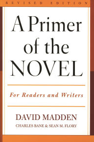Title: A Primer of the Novel: For Readers and Writers, Author: David Madden