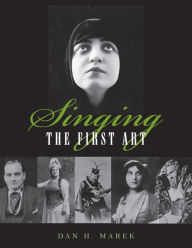 Title: Singing: The First Art, Author: Dan H. Marek