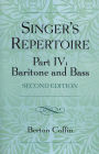 The Singer's Repertoire, Part IV: Baritone and Bass