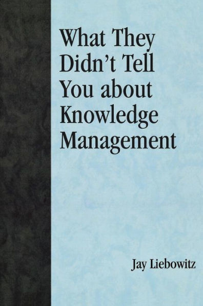 What They Didn't Tell You About Knowledge Management