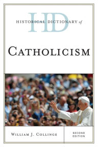 Title: Historical Dictionary of Catholicism, Author: William J. Collinge