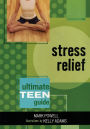 Stress Relief: The Ultimate Teen Guide