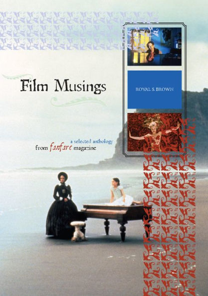 Film Musings: A Selected Anthology from Fanfare Magazine