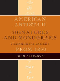 Title: American Artists II: Signatures and Monograms, Author: John Castagno