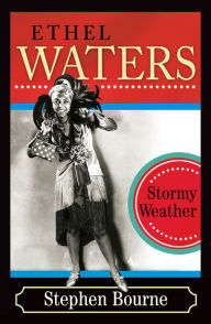 Title: Ethel Waters: Stormy Weather / Edition 1, Author: Stephen Bourne