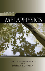 Title: Historical Dictionary of Metaphysics, Author: Gary Rosenkrantz