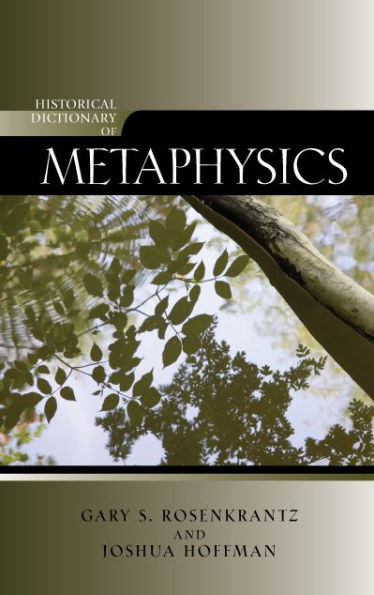 Historical Dictionary of Metaphysics