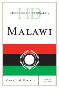 Title: Historical Dictionary of Malawi, Author: Owen J. M. Kalinga