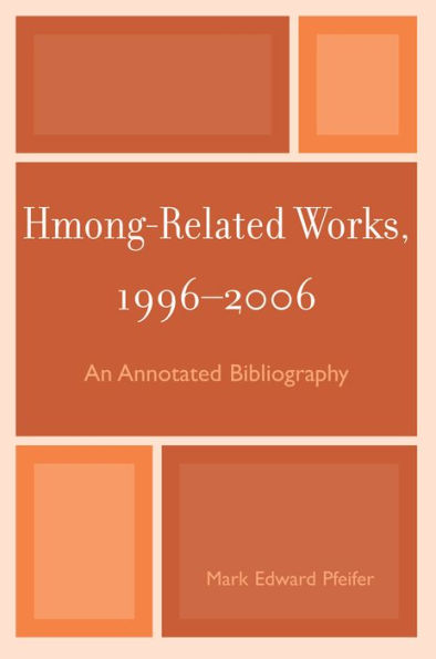 Hmong-Related Works, 1996-2006: An Annotated Bibliography