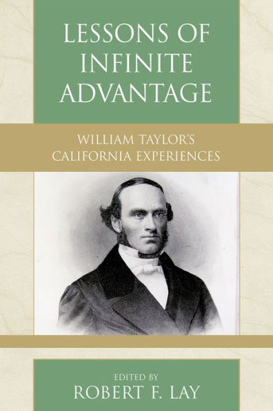 Lessons of Infinite Advantage: William Taylor's California Experiences