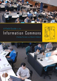 Title: A Field Guide to the Information Commons, Author: Charles Forrest