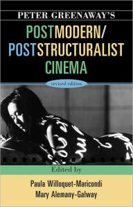 Title: Peter Greenaway's Postmodern / Poststructuralist Cinema, Author: Paula Willoquet-Maricondi
