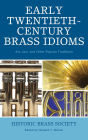 Early Twentieth-Century Brass Idioms: Art, Jazz, and Other Popular Traditions