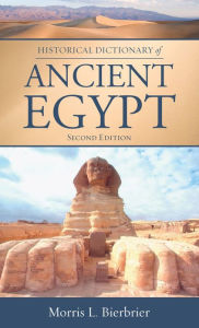 Title: Historical Dictionary of Ancient Egypt, Author: Morris L. Bierbrier