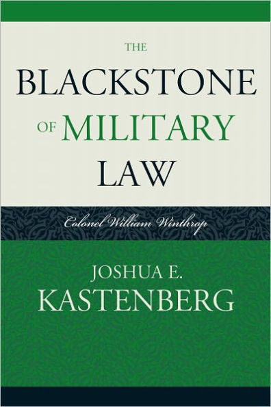 The Blackstone of Military Law: Colonel William Winthrop