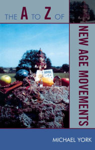 Title: The A to Z of New Age Movements, Author: Michael York