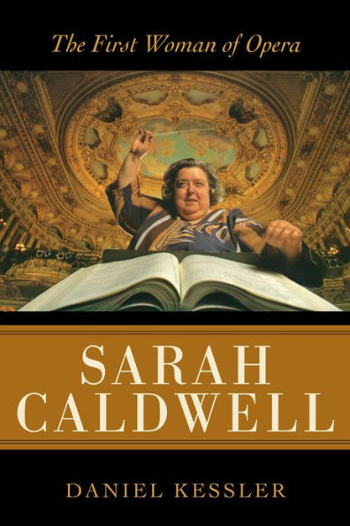 Sarah Caldwell: The First Woman of Opera