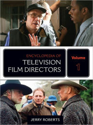 Title: Encyclopedia of Television Film Directors, Author: Jerry Roberts