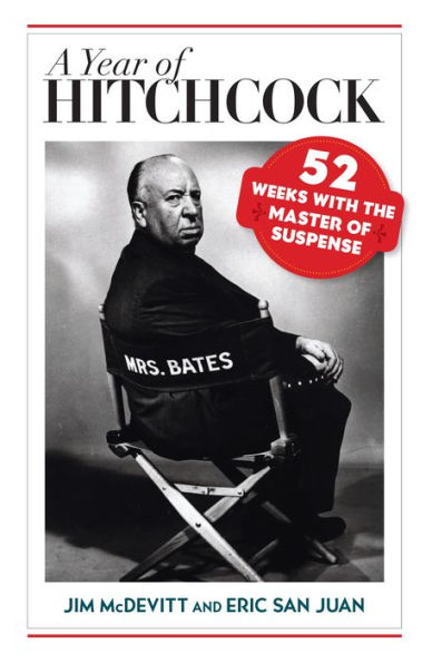 A Year of Hitchcock: 52 Weeks with the Master of Suspense