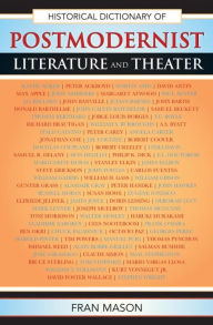 Title: Historical Dictionary of Postmodernist Literature and Theater, Author: Fran Mason