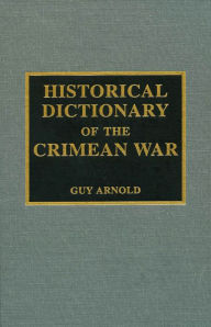 Title: Historical Dictionary of the Crimean War, Author: Guy Arnold