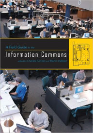 Title: A Field Guide to the Information Commons, Author: Charles Forrest