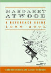 Alternative view 1 of Margaret Atwood: A Reference Guide, 1988-2005