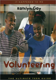 Title: Volunteering: The Ultimate Teen Guide, Author: Kathlyn Gay