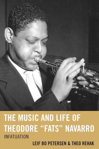 The Music and Life of Theodore "Fats" Navarro: Infatuation