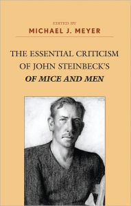 Title: The Essential Criticism of John Steinbeck's of Mice and Men, Author: Michael J. Meyer