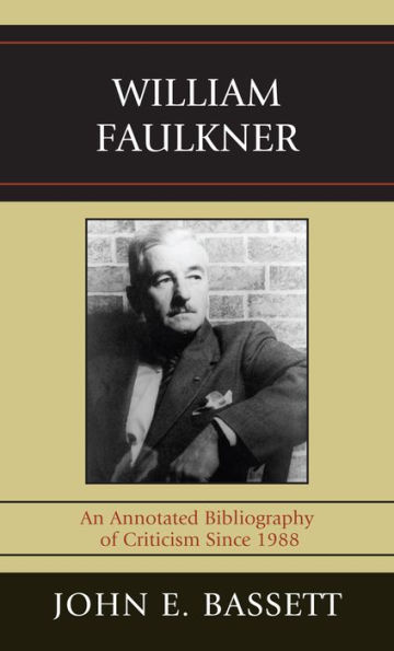 William Faulkner: An Annotated Bibliography of Criticism Since 1988