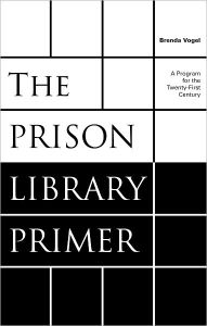 Title: The Prison Library Primer: A Program for the Twenty-First Century, Author: Brenda Vogel