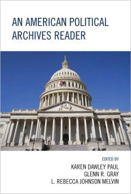 Title: An American Political Archives Reader, Author: Glenn Gray