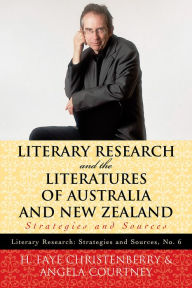 Title: Literary Research and the Literatures of Australia and New Zealand: Strategies and Sources, Author: H. Faye Christenberry