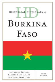 Title: Historical Dictionary of Burkina Faso, Author: Lawrence Rupley