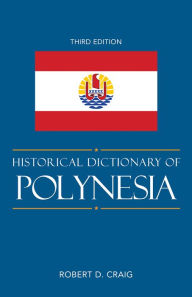 Title: Historical Dictionary of Polynesia, Author: Robert D. Craig