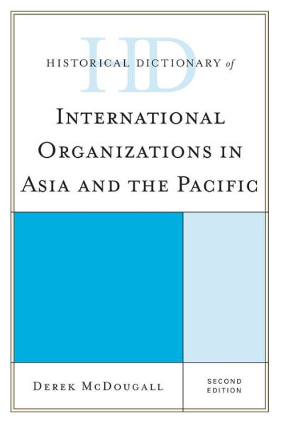 Historical Dictionary of International Organizations Asia and the Pacific