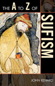 Title: The A to Z of Sufism, Author: John Renard