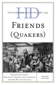 Title: Historical Dictionary of the Friends (Quakers), Author: Margery Post Abbott