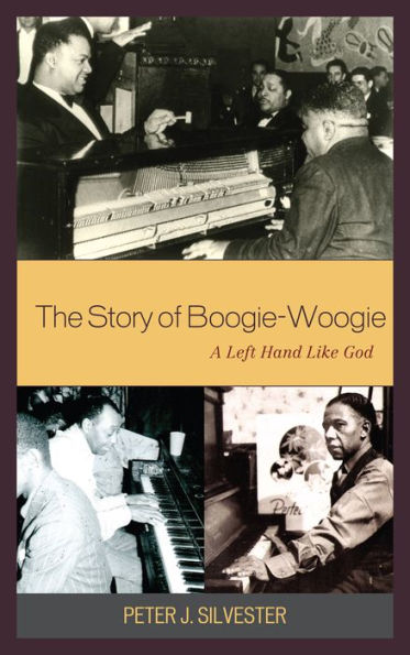 The Story of Boogie-Woogie: A Left Hand Like God / Edition 2