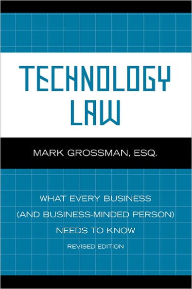 Technology Law: What Every Business (And Business-Minded Person) Needs to Know