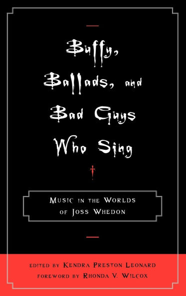 Buffy, Ballads, and Bad Guys Who Sing: Music the Worlds of Joss Whedon